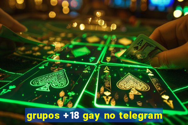 grupos +18 gay no telegram